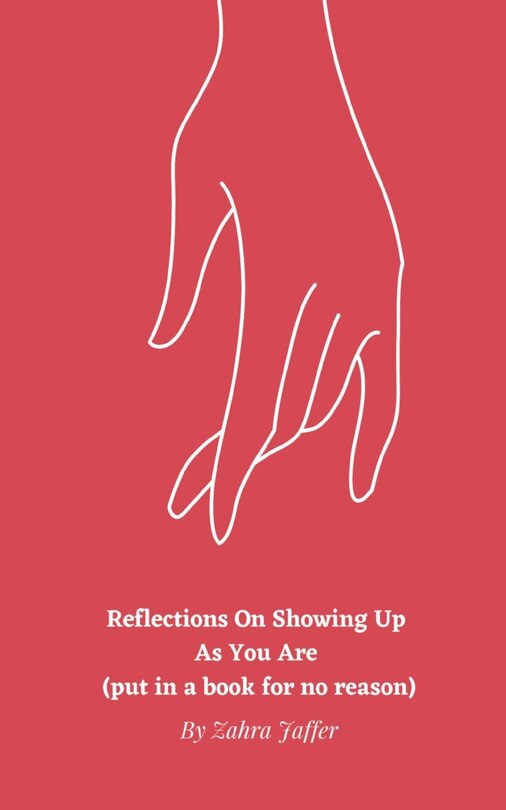 Couverture_Reflections On Showing Up As You Are (put in a book for no reason)