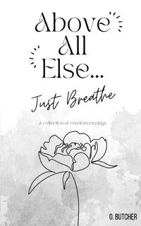 Couverture_Above All Else.. Just Breathe