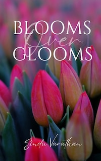 Blooms Over Glooms