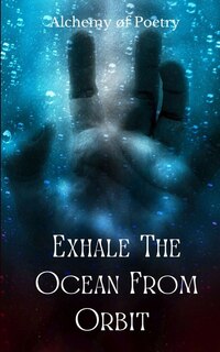 Front cover_Exhale The Ocean From Orbit