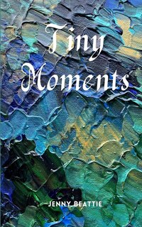 Tiny Moments