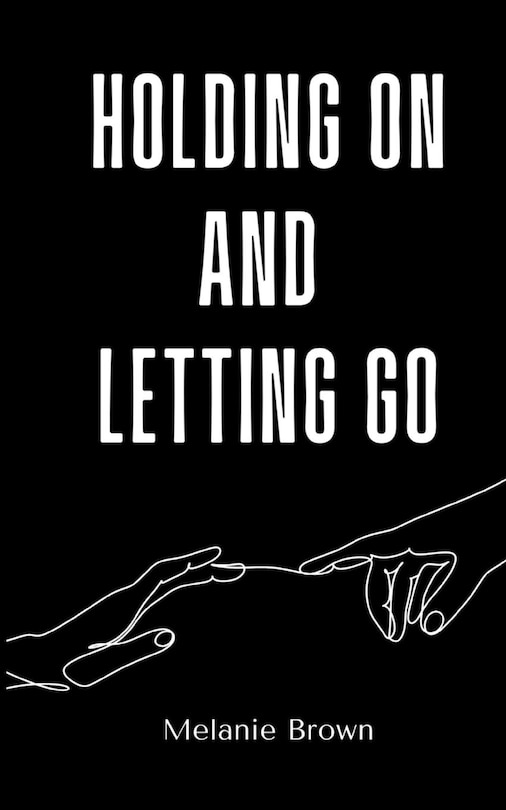 Front cover_Holding On And Letting Go