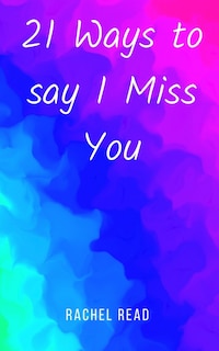 Couverture_21 Ways to say I Miss You