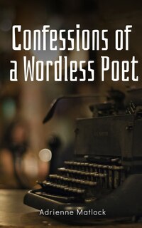 Front cover_Confessions of a Wordless Poet
