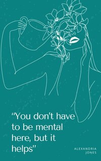 Front cover_You don't have to be mental here, but it helps