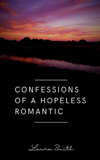 Front cover_Confessions of a Hopeless Romantic