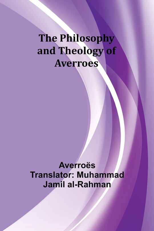 Front cover_The Philosophy and Theology of Averroes
