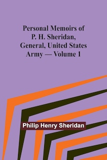 Couverture_Personal Memoirs of P. H. Sheridan, General, United States Army - Volume 1