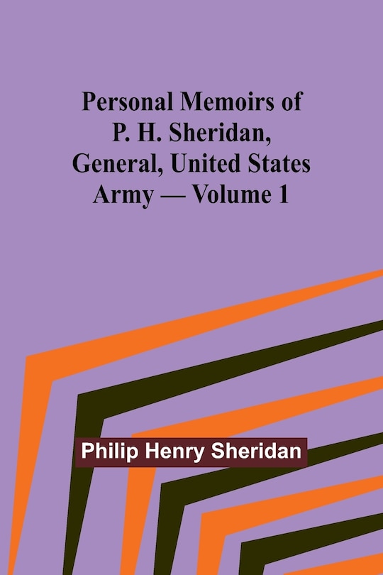 Couverture_Personal Memoirs of P. H. Sheridan, General, United States Army - Volume 1
