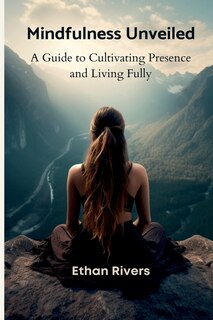Front cover_Mindfulness Unveiled