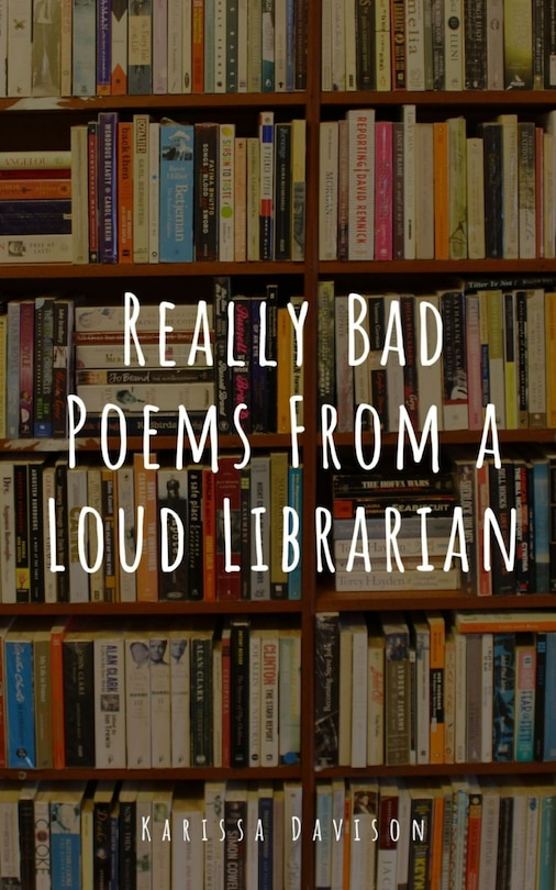 Couverture_Really Bad Poems From a Loud Librarian