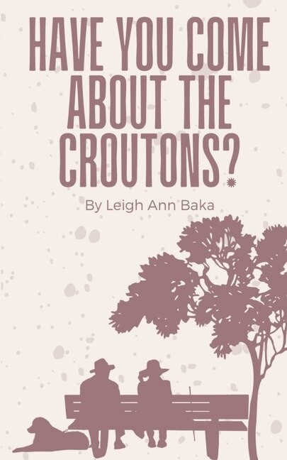 Have You Come About The Croutons?