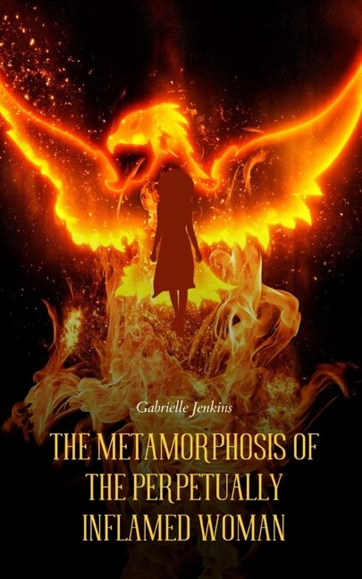 Couverture_The Metamorphosis of The Perpetually Inflamed Woman