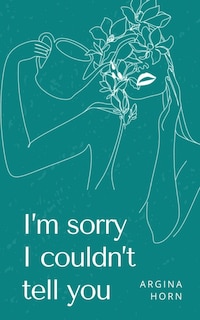 Front cover_I'm sorry I couldn't tell you