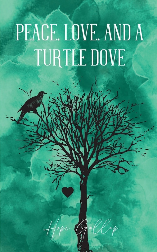 Front cover_Peace, Love, And A Turtle Dove