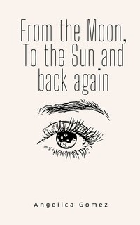 Couverture_From the Moon, To the Sun and back again