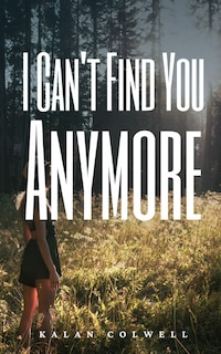 Front cover_I Can't Find You Anymore