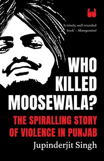 Front cover_Who Killed Moosewala? The Spiralling Story of Violence in Punjab