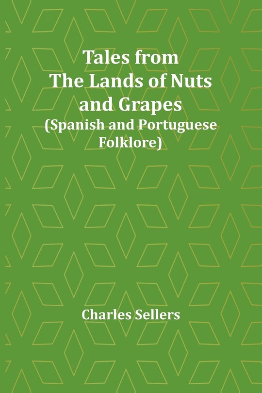 Front cover_Tales from the Lands of Nuts and Grapes (Spanish and Portuguese Folklore)