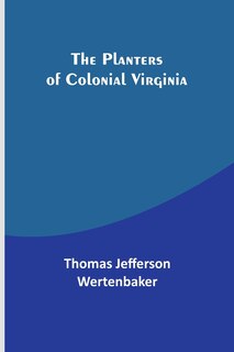 Front cover_The Planters of Colonial Virginia
