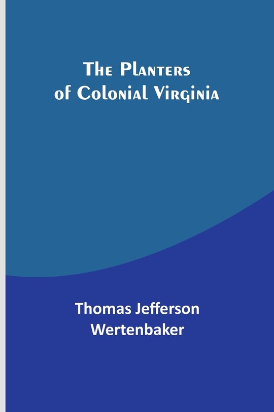 Front cover_The Planters of Colonial Virginia