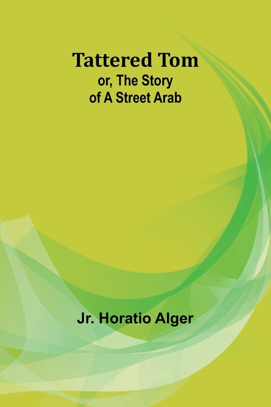 Front cover_Tattered Tom; or, The Story of a Street Arab