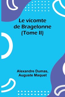 Couverture_Le vicomte de Bragelonne (Tome II)