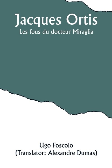 Jacques Ortis; Les fous du docteur Miraglia