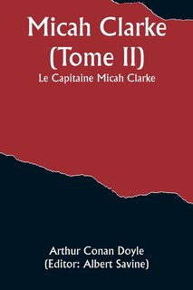 Front cover_Micah Clarke (Tome II); Le Capitaine Micah Clarke