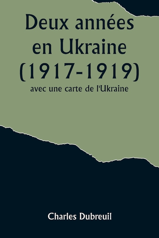Front cover_Deux années en Ukraine (1917-1919); avec une carte de l'Ukraine.