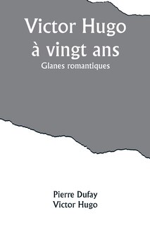 Front cover_Victor Hugo à vingt ans