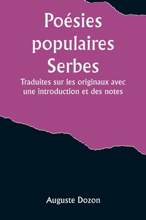 Couverture_Poésies populaires Serbes; Traduites sur les originaux avec une introduction et des notes