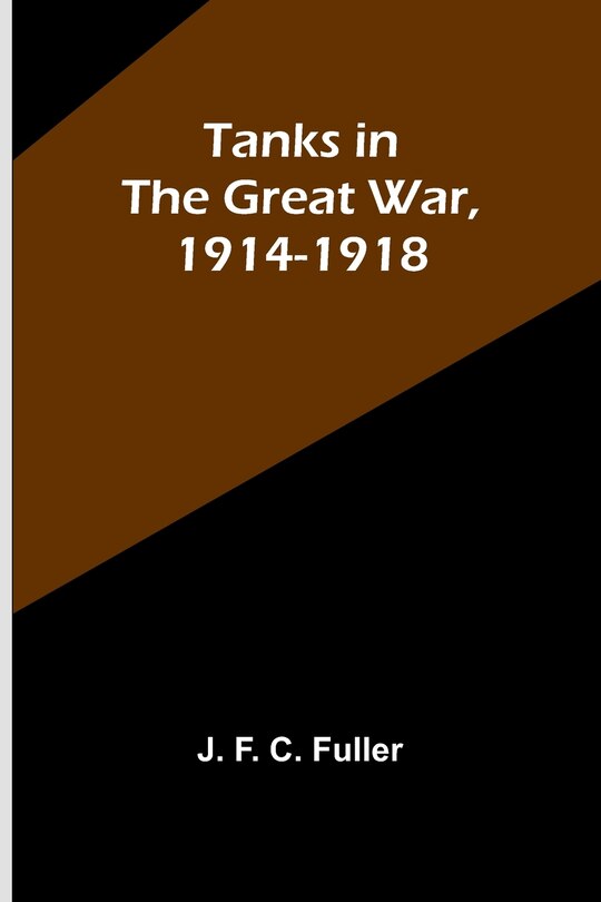Front cover_Tanks in the Great War, 1914-1918