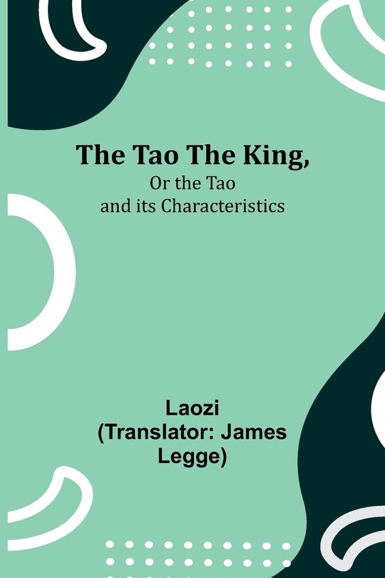 Front cover_The Tao Teh King, Or the Tao and its Characteristics