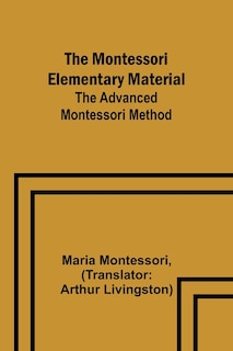 Couverture_The Montessori Elementary Material; The Advanced Montessori Method