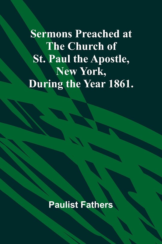 Couverture_Sermons Preached at the Church of St. Paul the Apostle, New York, During the Year 1861.