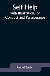 Front cover_Self Help; with Illustrations of Conduct and Perseverance