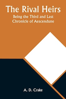 Front cover_The Rival Heirs; Being the Third and Last Chronicle of Aescendune