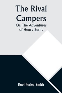 Front cover_The Rival Campers; Or, The Adventures of Henry Burns