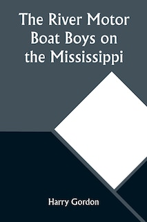 Front cover_The River Motor Boat Boys on the Mississippi; Or, On the Trail to the Gulf