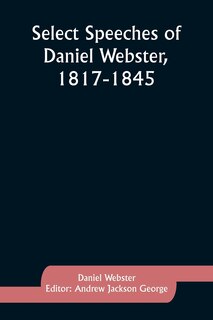 Couverture_Select Speeches of Daniel Webster, 1817-1845