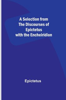 Front cover_A Selection from the Discourses of Epictetus with the Encheiridion