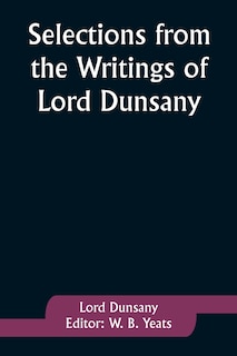 Front cover_Selections from the Writings of Lord Dunsany