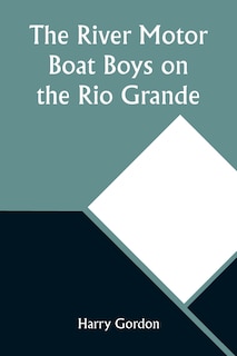 Couverture_The River Motor Boat Boys on the Rio Grande