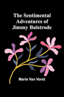 Front cover_The Sentimental Adventures of Jimmy Bulstrode