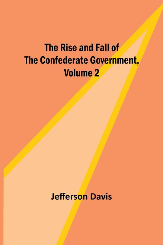 Couverture_The Rise and Fall of the Confederate Government, Volume 2