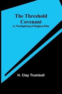 Couverture_The Threshold Covenant; or, The Beginning of Religious Rites