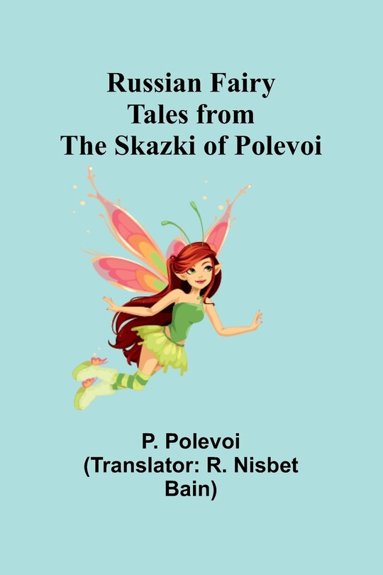 Front cover_Russian Fairy Tales from the Skazki of Polevoi