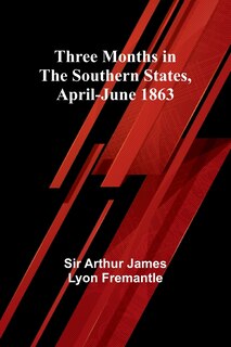 Couverture_Three Months in the Southern States, April-June 1863