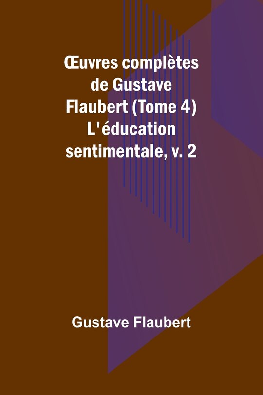 Couverture_OEuvres compl&egrave;tes de Gustave Flaubert (Tome 4)